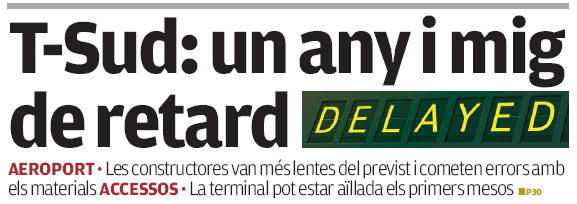 Not&iacute;cia publicada al diari AVUI (3 de mar&ccedil; de 2008) sobre el gran retard que porten les obres de la nova terminal sud de l'aeroport del Prat